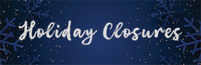 Holiday Closures